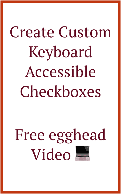 Create custom keyboard accessible checkboxes. Free Egghead Video