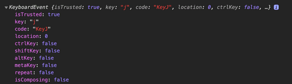 JavaScript Console in the Developer Tools showing the event properties for KeyPress. We see 2 properties that stick out to us. 'key' which has the value 'j' and 'code' which has the value of 'KeyJ.'
