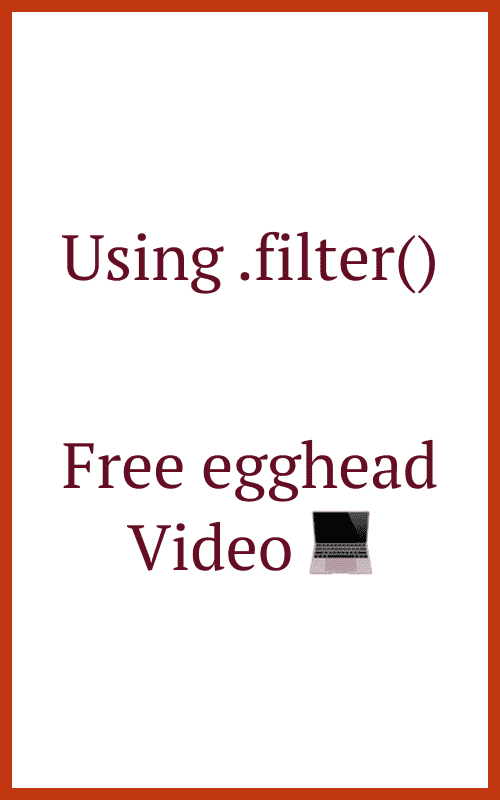 Using Filter. Free Egghead Video.